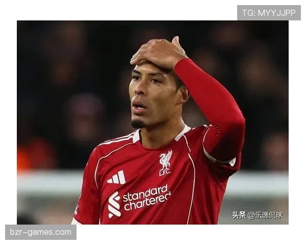 范戴克领衔更衣室，领袖气质助球队重燃活力